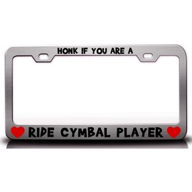 Custom Brother - HONK IF You are A Ride CYMBAL Player w/Heart Metal Car SUV Truck License Plate Frame Ch o93