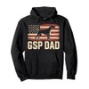 GSP Dad German Shorthaired Pointer Pride Pullover Hoodie