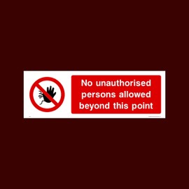 No unauthorised persons allowed beyond this point Plastic Sign with double sided fixing tape (PAR2) - No Exit, Entry, Admittance, Parking, Climbing