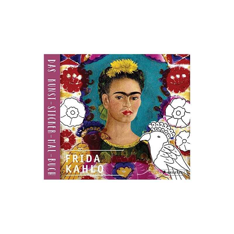 Frida Kahlo: Das Kunst-Sticker-Mal-Buch