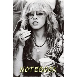 Notebook : Stevie Nicks Music Composition Notebook & Journal, Scholl Notebook Diary For Fan - Appreciation Gift Idea #331