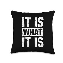 It is What It is Throw Pillow