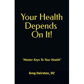 Your Health Depends On It: "The Master Key To Your Health"