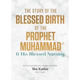 The Story of the Blessed Birth of the Prophet Muhammad ﷺ and his Blessed Nursing