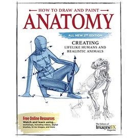 How to Draw and Paint Anatomy, All New 2nd Edition: Creating Lifelike Humans and Realistic Animals (Fox Chapel Publishing) Complete Artist's Guide & CD; Step-by-Step Guidance to Bring Your Art to Life