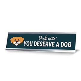 Desk Note: You Deserve A Dog, Silver Frame Desk Sign (2x8)