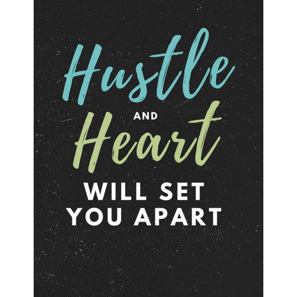 Hustle and Heart Will Set You Apart: Undated Budget Planner