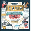 Random Illustrated Facts: A Collection of Curious, Weird, and Totally