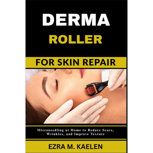 DERMA ROLLER FOR SKIN REPAIR: Microneedling at Home to Reduce