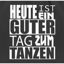Shirtracer - Gym Bag Backpack - Festival Accessories - Heute ist ein guter Tag zum tanzen - White, 1 black