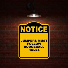 JUMPERS MUST FOLLOW DODGEBALL RULES Notice Yellow Black Aluminum Composite Sign 8.5 x 10 inches