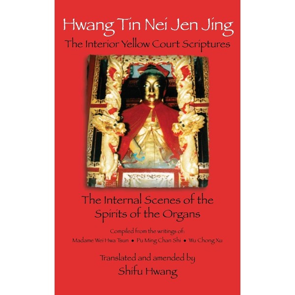 Hwang Tin Nei Jen Jing The Interior Yellow Court Scriptures: