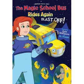 MAGIC SCHOOL BUS RIDES AGAIN/THE MAGIC SCHOOL BUS BLAST OFF!