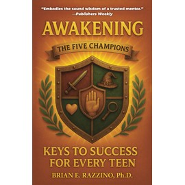 Awakening the Five Champions: Keys to Success for Every Teen