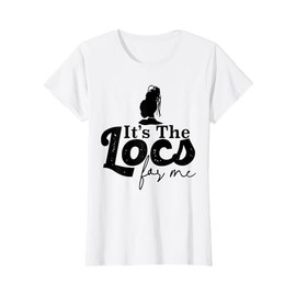 Black Woman Design Loc Hair Humor Cool Sarcastic Dreadlock T-Shirt