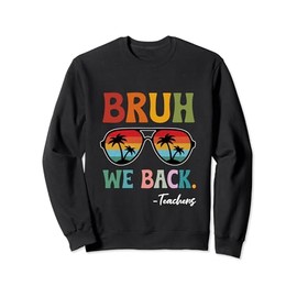 Groovy Bruh We Back Teachers Kids Back To School Sunglasses Sweatshirt