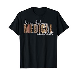 Funny Dermatology Medical Assistant Nurse Physician T-Shirt