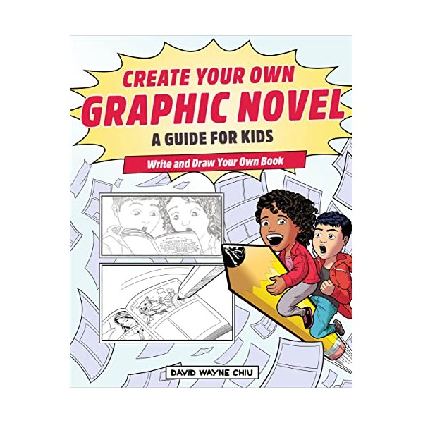 Create Your Own Graphic Novel: A Guide for Kids: Write
