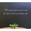 Wall Quote Decal Sticler. Spiritual Phrase: All Creatures Great and
