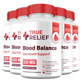 True Relief Blood Balance Capsules, Max Strength, TrueRelief Pills (5 Pack)
