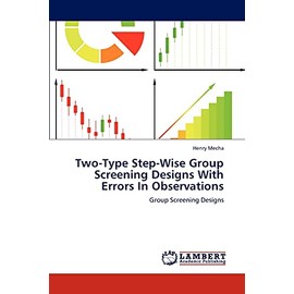 Two-Type Step-Wise Group Screening Designs With Errors In Observations: Group Screening Designs