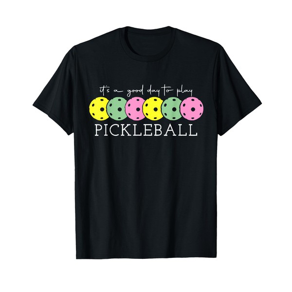 It's A Good Days To Play Pickleball Dink Player Pickleball