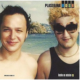 Plastilina Mosh: Hecho En Mexico EP
