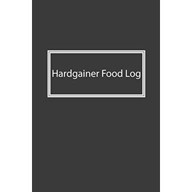 Hardgainer Food Log: Nice Notebook For Hardgainer