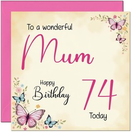 74th Mum Birthday Card - Beautiful Butterfly Floral Mothers Birthday Card for 74 Year old Seventy Four, Seventy Fourth