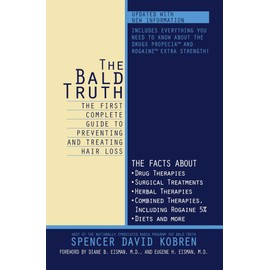 The Bald Truth: The First Complete Guide to Preventing and Treating Hair Loss
