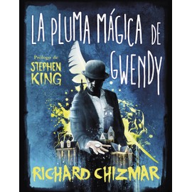 La pluma mágica de Gwendy / Gwendy’s Magic Feather (Trilogía la caja de botones de Gwendy) (Spanish Edition)