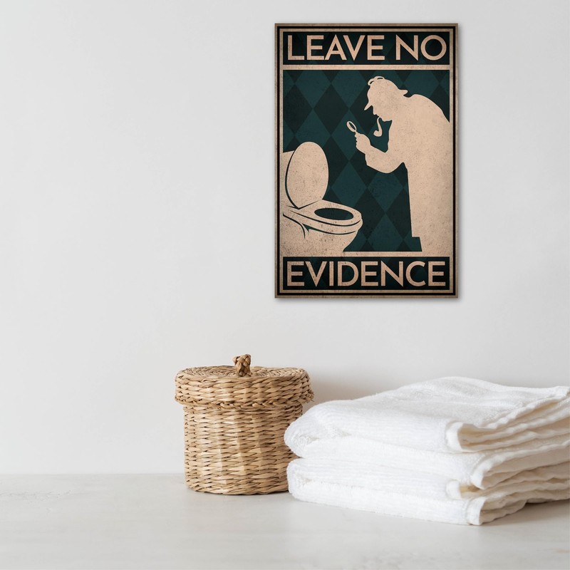 Leave No Evidence Sign Funny Gift Idea for Toilet and