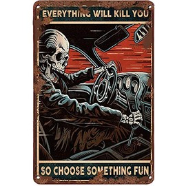 Skeleton Auto Racing Metal Sign Everything Will Kill You So Choose Something Fun Retro Tin Sign Plaque Wall Decor For Home Office Club Bar Cafe Garage Garden Men Cave 8X12 Inch