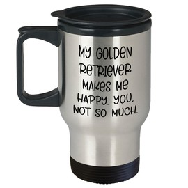 Golden Retriever Dog Lover's Funny Christmas Travel Mug, Gifts from Friends to Family, 'My Golden Retriever Makes Me Happy. You, Not So Much.'
