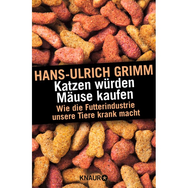 Katzen würden Mäuse kaufen: Wie die Futterindustrie unsere Tiere krank