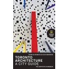 Toronto Architecture: A City Guide