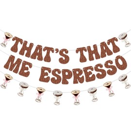 Espresso Party Banner That's That Me Espresso Banner Garland for Espresso Birthday Party Espresso Martini Bachelorette Party Decorations