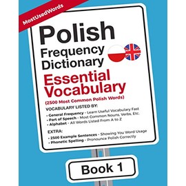 Polish Frequency Dictionary - Essential Vocabulary: 2500 Most Common Polish Words (Learn Polish with the Polish Frequency Dictionaries)