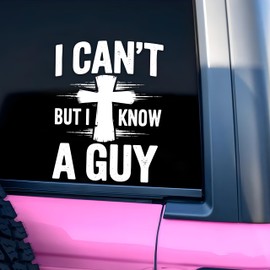 I Can't But I Know A Guy Car Decal Cross Christian Love Jesus Gifts Car Mirror Accessories Affirmations Funny Vinyl Waterproof 8 Inches Bumper Decal Gifts for Mom Dad Friend Coworker