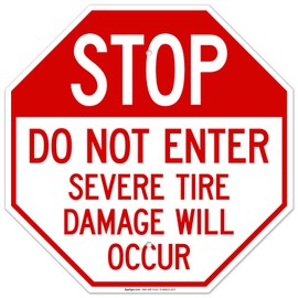 Sigo Signs, Stop Do Not Enter Severe Tire Damage Will Occur Sign, 18x18 Inches, Rust Free .063 Aluminum, Fade Resistant, Made in USA