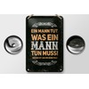Femer Blechschild Spruch 12x18 cm Ein Mann tut was ein