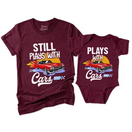 NACRE APPAREL Still Plays with Cars and Plays with Cars Matching Father and Son Mens T-Shirt Gift Maroon