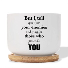 DecStic But I Tell You, Love Your Enemies and Pray for Those Who Persecute You Planter Ceramic Bible Verse Round Flower Pots with Drainage Holes and Bamboo Tray Pot for Home Office Desk Garden