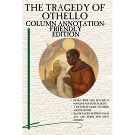 THE TRAGEDY OF OTHELLO: COLUMN ANNOTATION-FRIENDLY EDITION