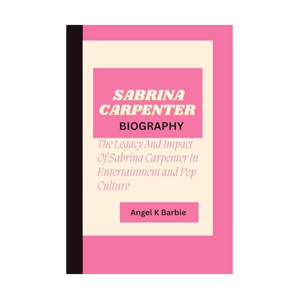 SABRINA CARPENTER BIOGRAPHY: The Impact And Legacy Of Sabrina Carpenter