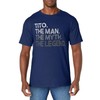 Tito Man The Myth Legend T-Shirt