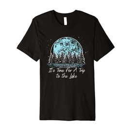 Its Time For A Trip to the Lake Camping Summer Camper Premium T-Shirt