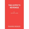The Gypsy's Revenge (Acting Edition S.)