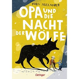 Opa und die Nacht der Wölfe: Spannende Abenteuergeschichte für Kinder ab 8 Jahren