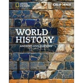 National Geographic World History: Ancient Civilizations, California Student Edition